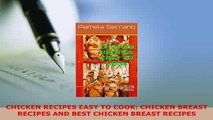 Download  CHICKEN RECIPES EASY TO COOK CHICKEN BREAST RECIPES AND BEST CHICKEN BREAST RECIPES PDF Book Free