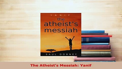 PDF  The Atheists Messiah Yanif  EBook