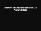 PDF The Power of Market Fundamentalism: Karl Polanyi's Critique  EBook