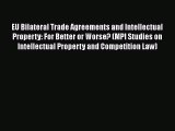 [Read book] EU Bilateral Trade Agreements and Intellectual Property: For Better or Worse? (MPI