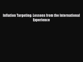 PDF Inflation Targeting: Lessons from the International Experience Free Books