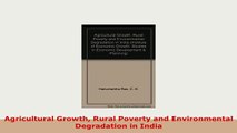 Download  Agricultural Growth Rural Poverty and Environmental Degradation in India Ebook