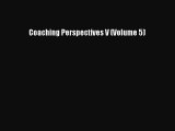 [Read PDF] Coaching Perspectives V (Volume 5) Download Free
