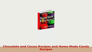 PDF  Chocolate and Cocoa Recipes and Home Made Candy Recipes PDF Book Free
