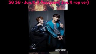 50 50 - Jun.K ft Taecyeon ( Jun.K rap ver)