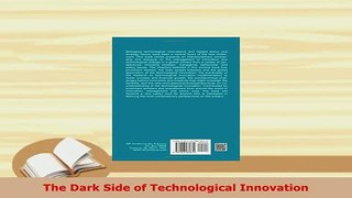Download  The Dark Side of Technological Innovation Free Books