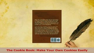 Download  The Cookie Book Make Your Own Cookies Easily PDF Book Free