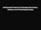 [Read book] Intellectual Property in Consumer Electronics Software and Technology Startups