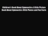 Download Children's Book About Gymnastics: A Kids Picture Book About Gymnastics With Photos