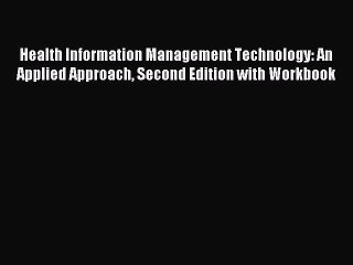 [Read PDF] Health Information Management Technology: An Applied Approach Second Edition with