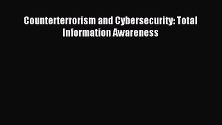 [Read PDF] Counterterrorism and Cybersecurity: Total Information Awareness Ebook Free