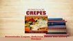 PDF  Homemade Crepes Delicious Sweet and Savory Recipes PDF Book Free