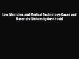 [Read book] Law Medicine and Medical Technology: Cases and Materials (University Casebook)