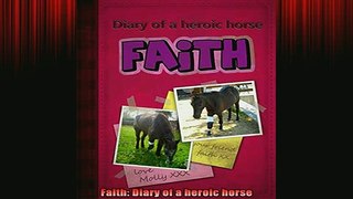 READ FREE FULL EBOOK DOWNLOAD  Faith Diary of a heroic horse Full EBook