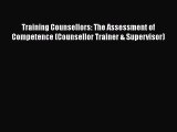 Download Training Counsellors: The Assessment of Competence (Counsellor Trainer & Supervisor)