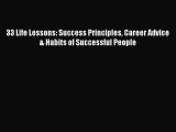 [Read PDF] 33 Life Lessons: Success Principles Career Advice & Habits of Successful People