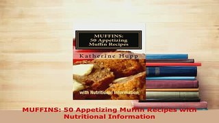 PDF  MUFFINS 50 Appetizing Muffin Recipes with Nutritional Information Free Books