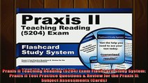 DOWNLOAD FREE Ebooks  Praxis II Teaching Reading 5204 Exam Flashcard Study System Praxis II Test Practice Full Free