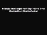 PDF Colorado Front Range Bouldering Southern Areas (Regional Rock Climbing Series) Free Books