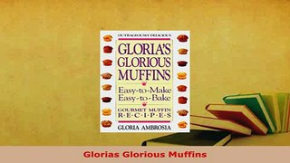 PDF  Glorias Glorious Muffins Read Online