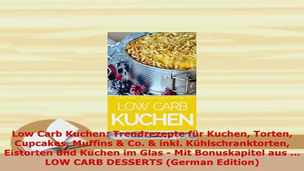 Download  Low Carb Kuchen Trendrezepte für Kuchen Torten Cupcakes Muffins  Co  inkl Ebook