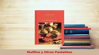 PDF  Muffins y Otros Pastelitos PDF Book Free