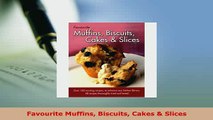 Download  Favourite Muffins Biscuits Cakes  Slices Read Online