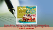 PDF  Home Bake Cakes muffins tarts cheesecakes brownies and puddings with foolproof tips from Free Books