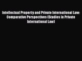 [Read book] Intellectual Property and Private International Law: Comparative Perspectives (Studies