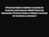 [Read book] A Practical Guide to Software Licensing for Licensees and Licensors: Model Forms