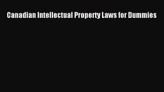 [Read book] Canadian Intellectual Property Laws for Dummies [Download] Full Ebook