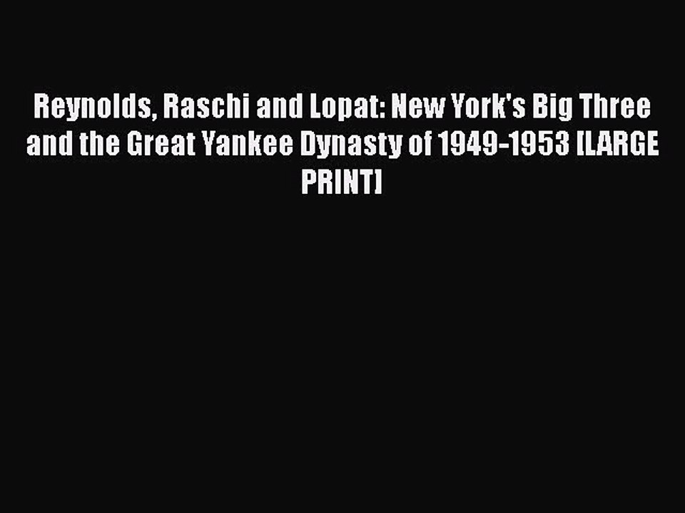 PDF Reynolds Raschi and Lopat: New York's Big Three and the Great Yankee Dynasty of 1949-1953