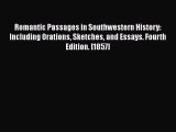 [Read Book] Romantic Passages in Southwestern History: Including Orations Sketches and Essays.