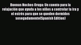 PDF Buenas Noches Oruga: Un cuento para la relajación que ayuda a los niños a controlar la