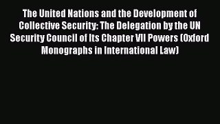 [Read book] The United Nations and the Development of Collective Security: The Delegation by