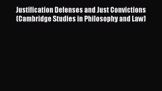 [Read book] Justification Defenses and Just Convictions (Cambridge Studies in Philosophy and