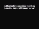 [Read book] Justification Defenses and Just Convictions (Cambridge Studies in Philosophy and