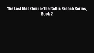 [Read Book] The Last MacKlenna: The Celtic Brooch Series Book 2  EBook
