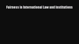 [Read book] Fairness in International Law and Institutions [PDF] Online