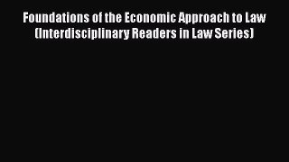 [Read book] Foundations of the Economic Approach to Law (Interdisciplinary Readers in Law Series)