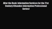 [Read PDF] After the Book: Information Services for the 21st Century (Chandos Information Professional