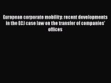 [Read book] European corporate mobility: recent developments in the ECJ case law on the transfer