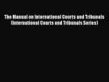 [Read book] The Manual on International Courts and Tribunals (International Courts and Tribunals
