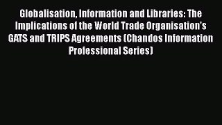 [Read book] Globalisation Information and Libraries: The Implications of the World Trade Organisation's