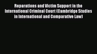 [Read book] Reparations and Victim Support in the International Criminal Court (Cambridge Studies