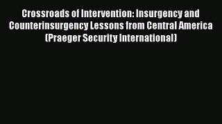 [Read book] Crossroads of Intervention: Insurgency and Counterinsurgency Lessons from Central