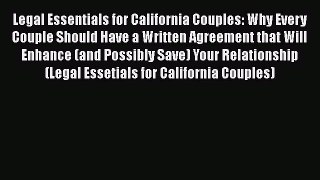 [Read book] Legal Essentials for California Couples: Why Every Couple Should Have a Written