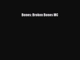 [Read Book] Bones: Broken Bones MC Free PDF