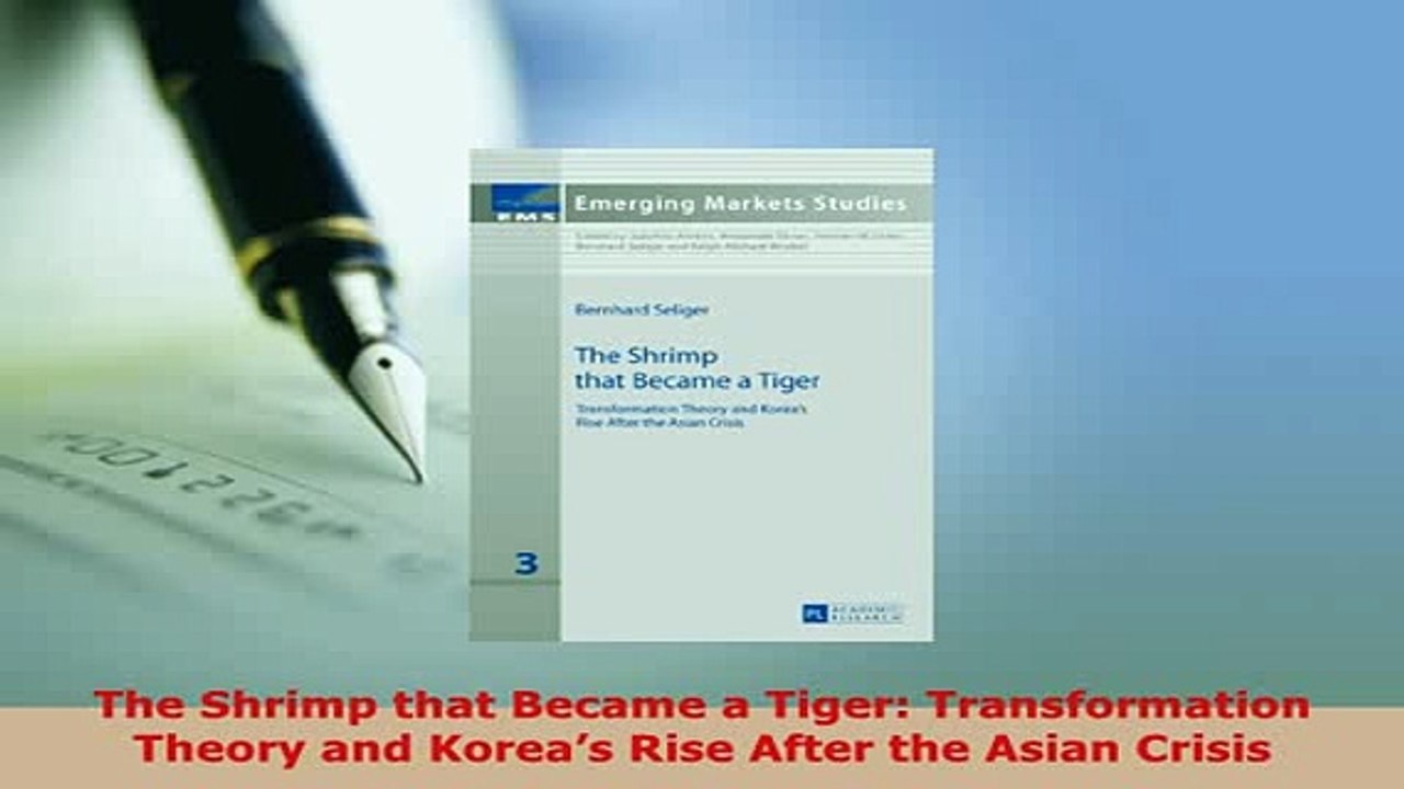 Download  The Shrimp that Became a Tiger Transformation Theory and Koreas Rise After the Asian Read Online