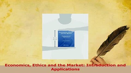 PDF  Economics Ethics and the Market Introduction and Applications Download Online